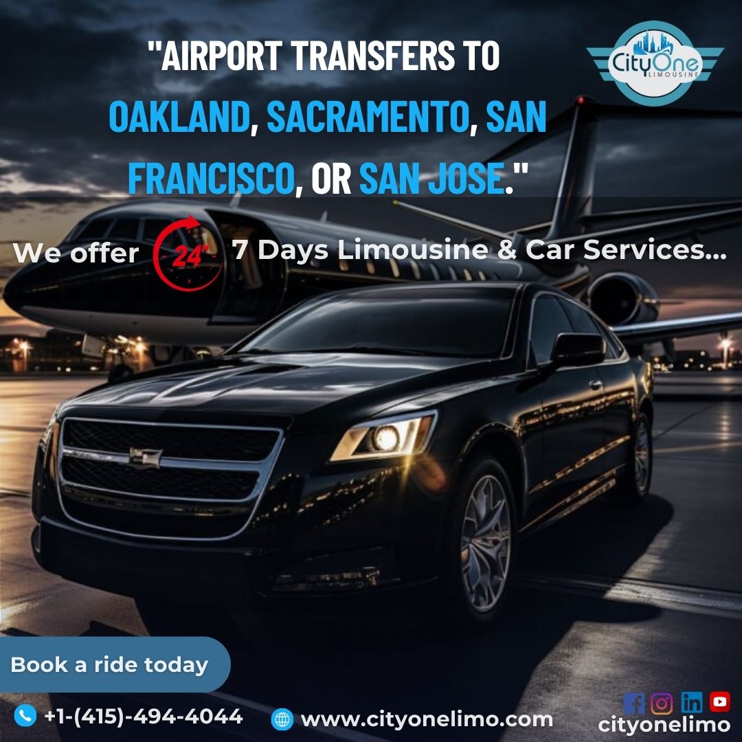 Luxury Airport Transfers: First-Class Rides to Oakland, Sacramento, San Francisco & San Jose